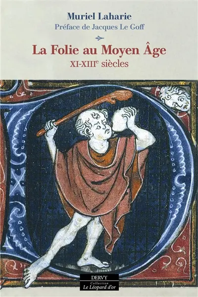 La folie au Moyen Age : XIe-XIIIe siècles