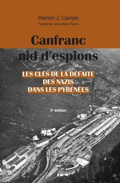Canfranc, nid d'espions : les clés de la défaite des nazis dans les Pyrénées