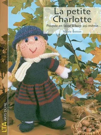 La petite Charlotte : poupée en laine à faire soi-même