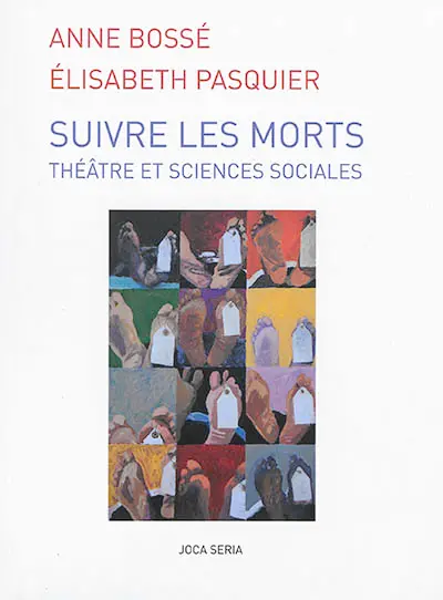 Suivre les morts : théâtre et sciences sociales