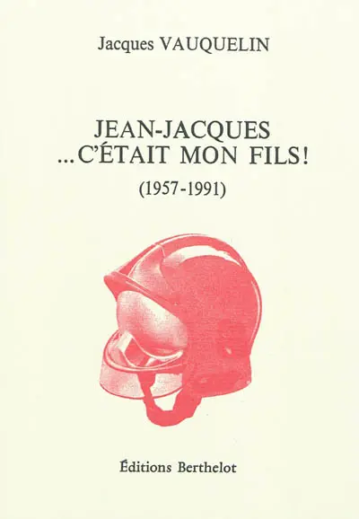 Jean-Jacques... c'était mon fils ! : 1957-1991