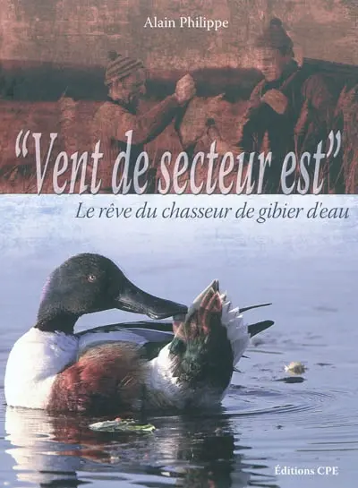 Vent de secteur... Est ou Le rêve du chasseur de gibier d'eau