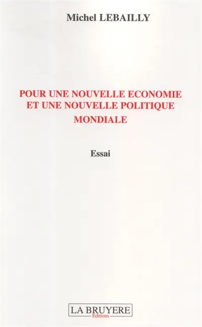 POUR UNE NOUVELLE ECONOMIE ET UNE NOUVELLE POLITIQUE MONDIALE