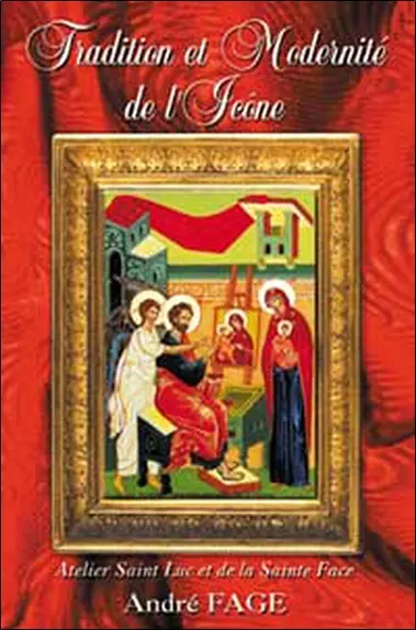 Tradition et modernité de l'icône ou Initiation pratique à technique et à sa spiritualité