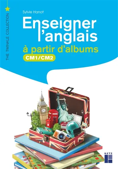 Enseigner l'anglais à partir d'albums : CM1, CM2
