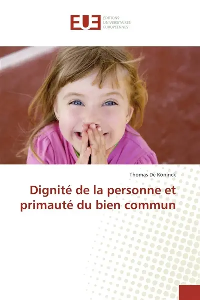 Dignité de la personne et primauté du bien commun