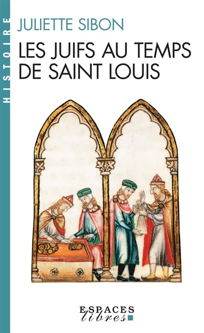 Les Juifs aux temps de Saint Louis