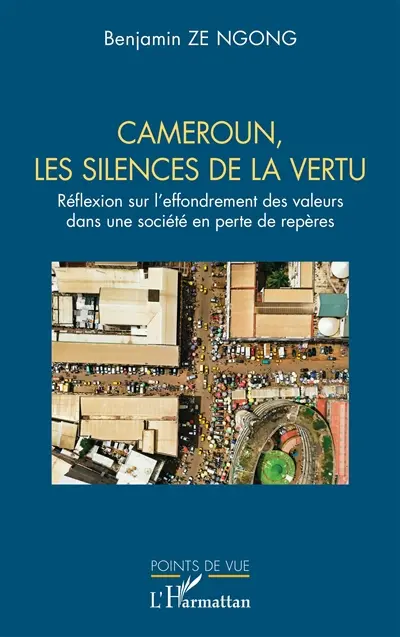 Cameroun, les silences de la vertu : réflexion sur l'effondrement des valeurs dans une société en perte de repères