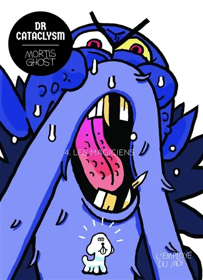 Dr Cataclysm. Vol. 4. Les magiciens