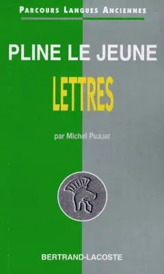 Pline Le Jeune : choix de lettres