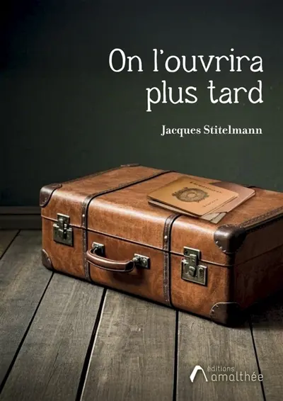 On l'ouvrira plus tard