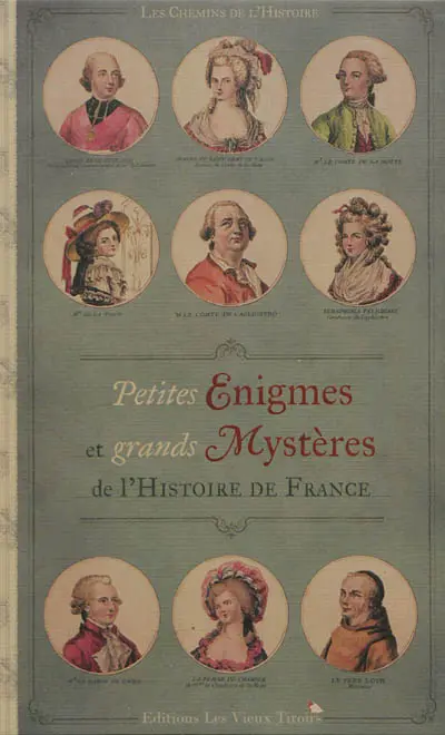 Petites énigmes et grands mystères de l'histoire de France
