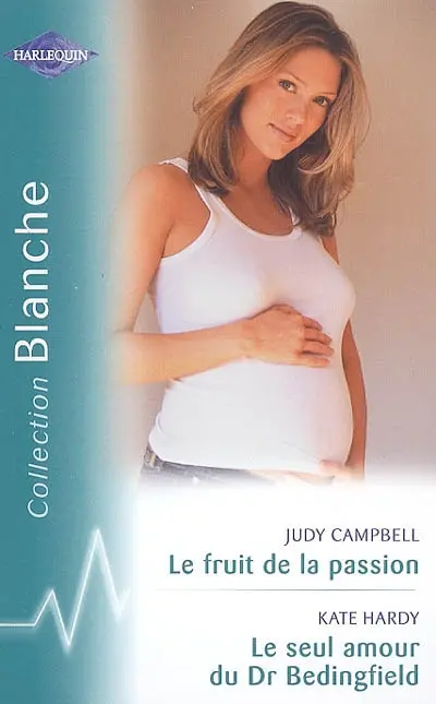 Le fruit de la passion. Le seul amour du Dr Bedingfield