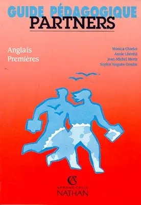 Partners, anglais 1res : guide pédagogique