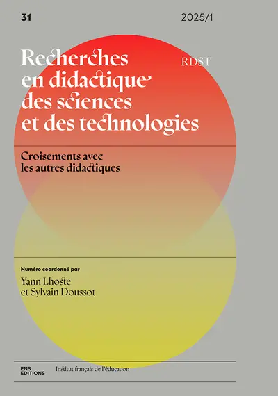RDST : recherches en didactique des sciences et des technologies, n° 31. Croisements avec les autres didactiques