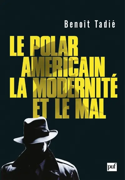 Le polar américain, la modernité et le mal (1920-1960)