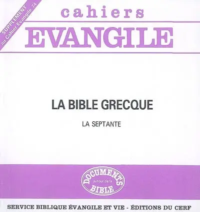 Cahiers Evangile, supplément, n° 74. La Bible grecque : la Septante