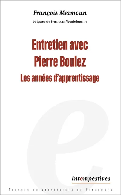 Entretien avec Pierre Boulez : les années d'apprentissage
