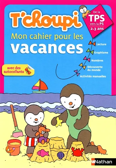 T'choupi, mon cahier pour les vacances : de la TPS vers la PS, 2-3 ans