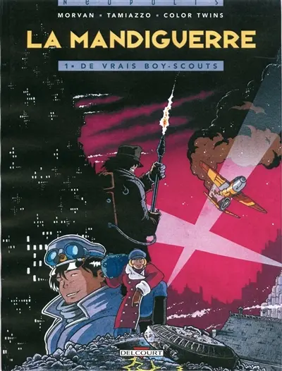 La mandiguerre. Vol. 1. De vrais boy-scouts