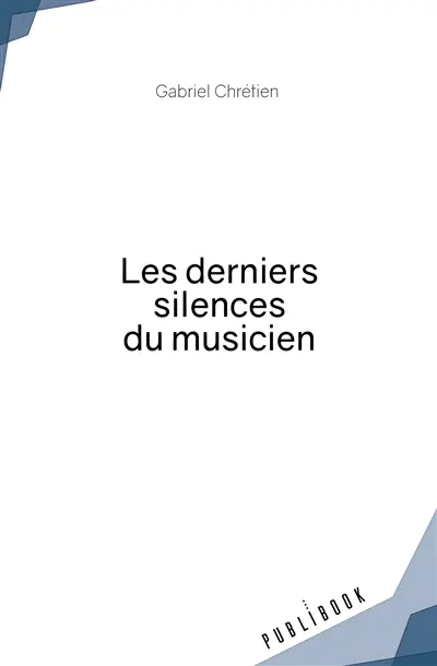 Les derniers silences du musicien