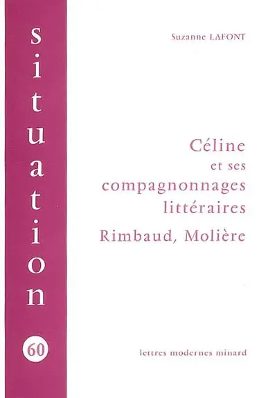 Céline et ses compagnonnages littéraires : Rimbaud, Molière