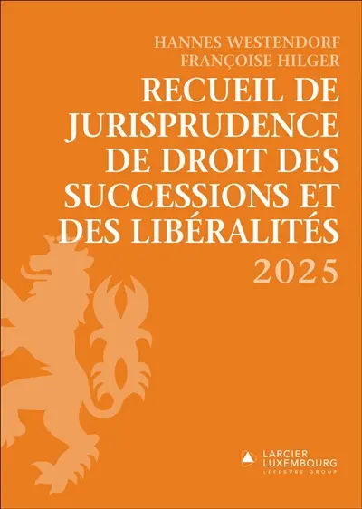 Recueil de jurisprudence de droit des successions et des libéralités 2025