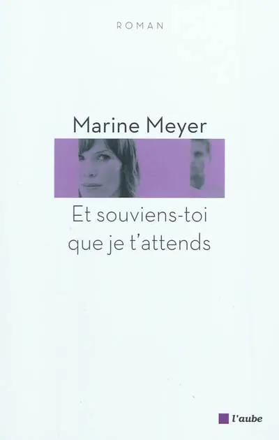 Et souviens-toi que je t'attends