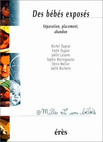 Des bébés exposés : séparation, placement, abandon
