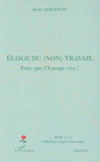 Eloge du (non) travail : pour que l'Europe vive !