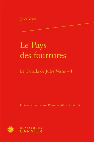 Le Canada de Jules Verne. Vol. 1. Le pays des fourrures