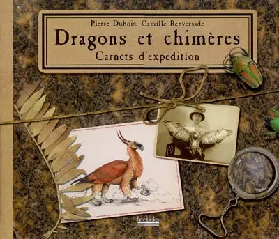 Dragons et chimères, carnets d'expédition