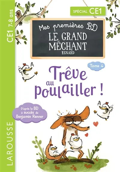 Mes petites histoires du grand méchant renard. Vol. 4. Trêve au poulailler ! : spécial CE1, 7-8 ans