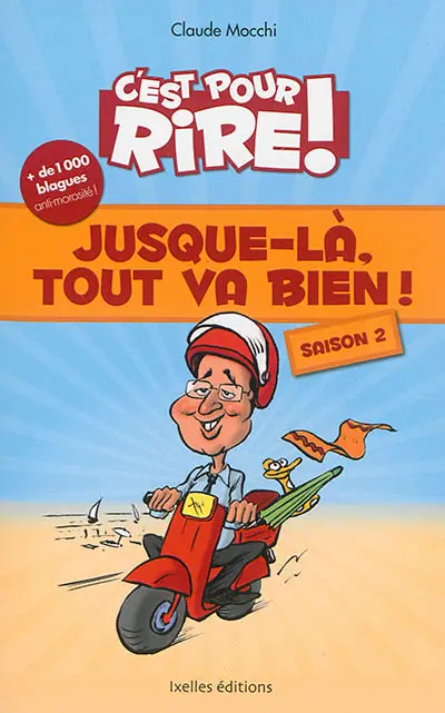 C'est pour rire !. Vol. 2. Jusque-là, tout va bien !