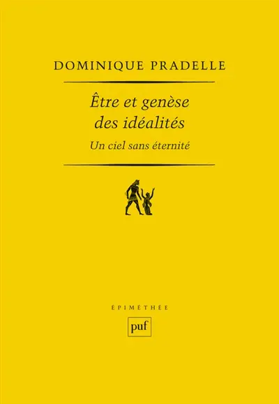 Etre et genèse des idéalités : un ciel sans éternité