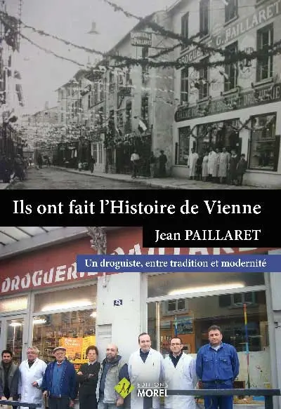 Ils ont fait l'histoire de Vienne. Jean Paillaret : un droguiste, entre tradition et modernité