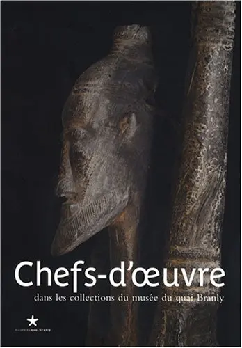 Chefs-d'oeuvre : dans les collections du musée du quai Branly