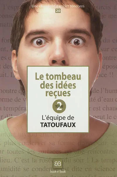 Le tombeau des idées reçues. Vol. 2