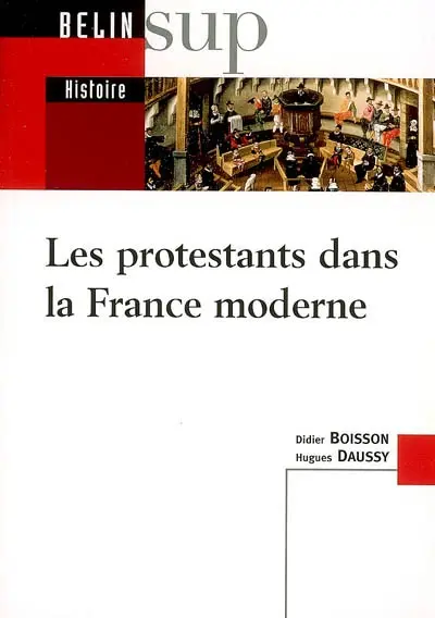 Les protestants dans la France moderne