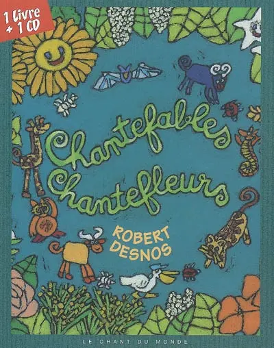 Chantefables et chantefleurs