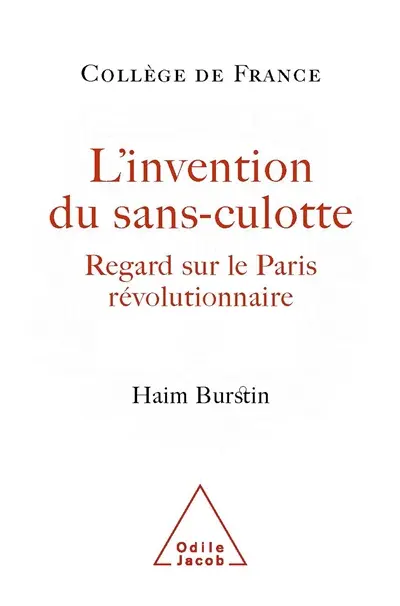 L'invention du sans-culotte : regards sur Paris révolutionnaire
