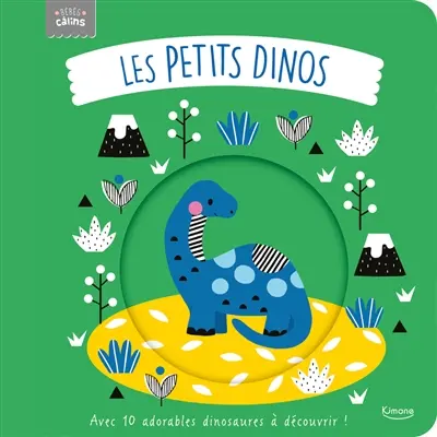 Les bébés dinos : avec 10 adorables dinosaures à découvrir !