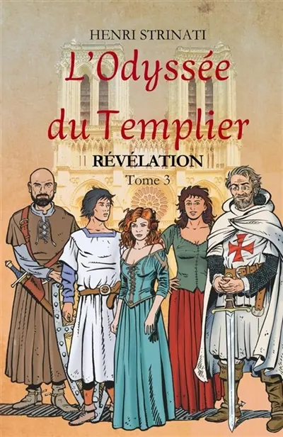 L'Odyssée du Templier Tome 3 - Révélation : L'Odyssée du Templier Vol. 3