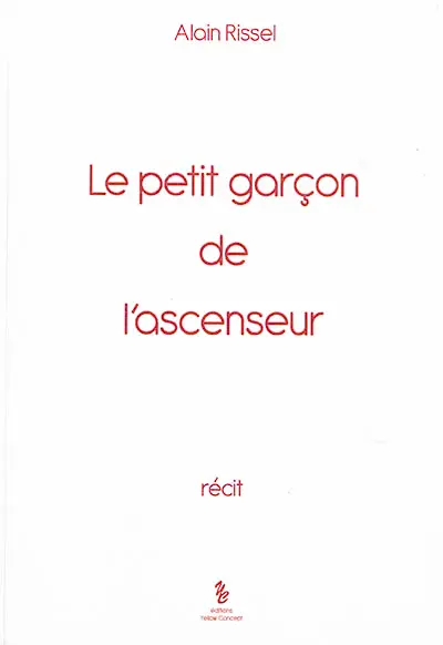 Le petit garçon de l'ascenseur : récit