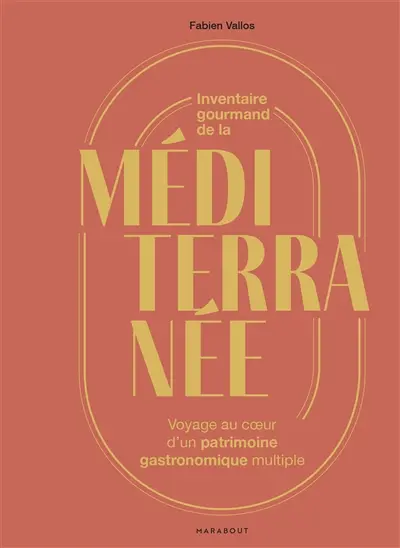 Inventaire gourmand de la Méditerranée.