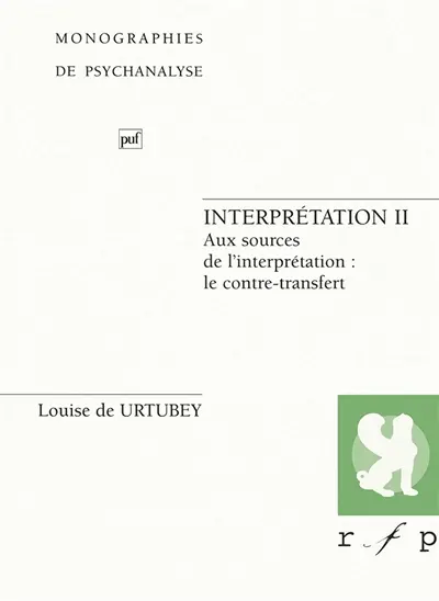 Interprétation. Vol. 2. Aux sources de l'interprétation : le contre-transfert