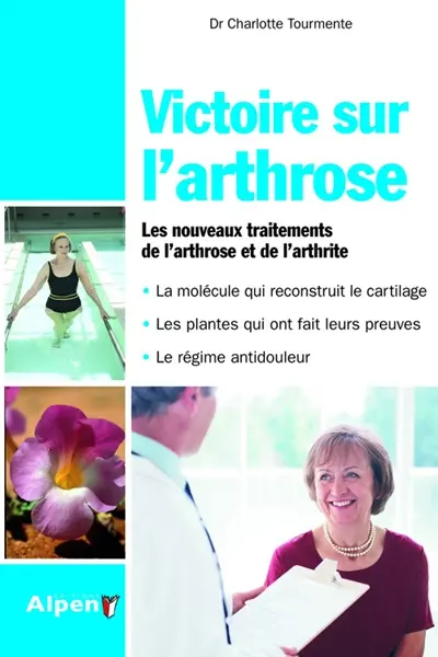 Victoire sur l'arthrose : les nouveaux traitements de l'arthrose et de l'arthrite