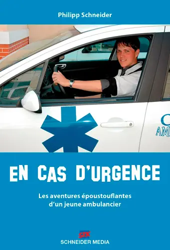 En cas d'urgence : les aventures époustouflantes d'un jeune ambulancier