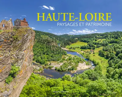 Haute-Loire : paysages et patrimoine