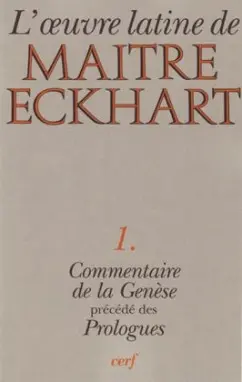 L'Oeuvre latine de Maître Eckhart. Vol. 1. Commentaire de la Genèse. Prologues